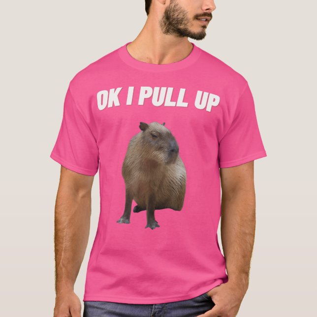 Ok I Pull Up Capybara T-Shirt (Front)