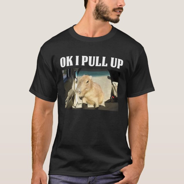 Ok I Pull Up Capybara T-Shirt (Front)