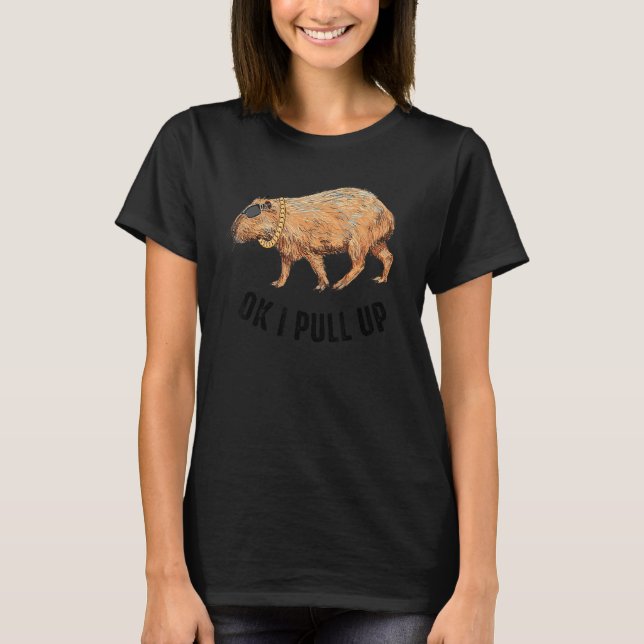 ok i pull up capybara with glasses capybara   c T-Shirt (Front)
