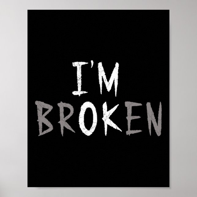 Ok I'm Broken Invisible Illness Mental Health Awar Poster (Front)