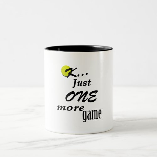 OK Just one more game pickleball Two_Tone Coffee Mug