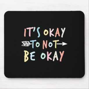 Ok Mental Health Suicide Awareness  Mouse Pad