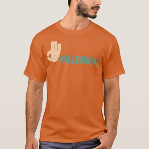 OK Millennial Funny Sarcastic 1 T_Shirt