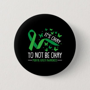 Ok Not To Be Ok Mental Health Awareness Butterfly Button