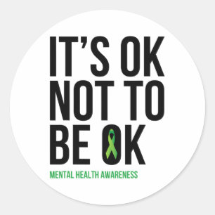 Ok Not To Be Ok - Mental Health Awareness Ribbon Classic Round Sticker