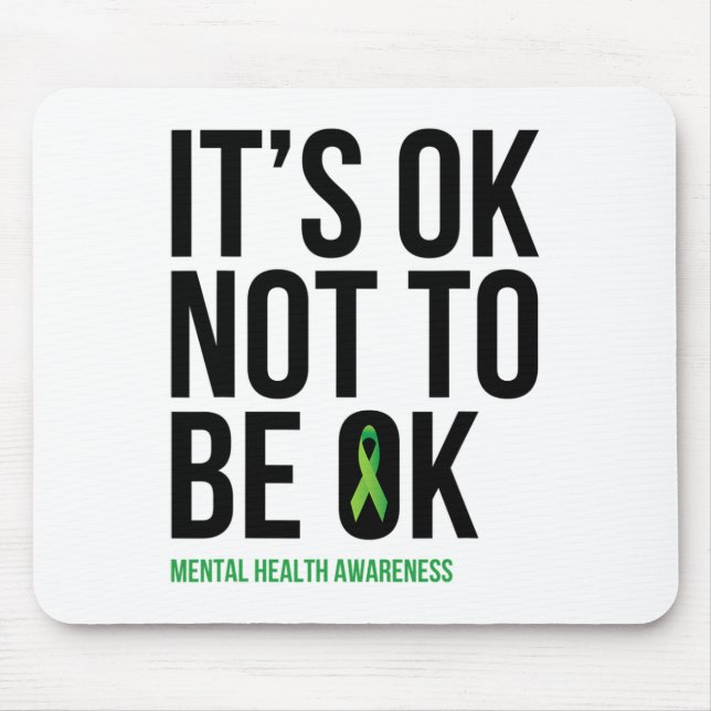 Ok Not To Be Ok - Mental Health Awareness Ribbon  Mouse Pad (Front)