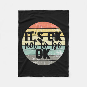 Ok Not To Be Ok Vintage Mental Health Awareness Fleece Blanket