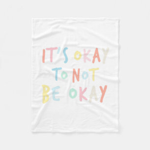 Ok Not To Be Okay Mental Health Awareness Fleece Blanket