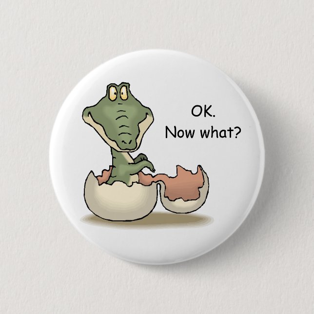 OK. Now what? Pinback Button (Front)