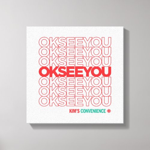 OK SEE YOU _ Matthew Fleming Canvas Print