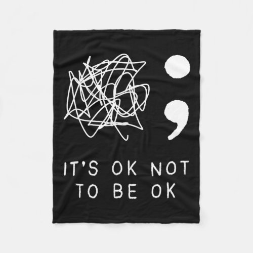 Ok To Not Be Ok Suicide Prevention Awareness You P Fleece Blanket