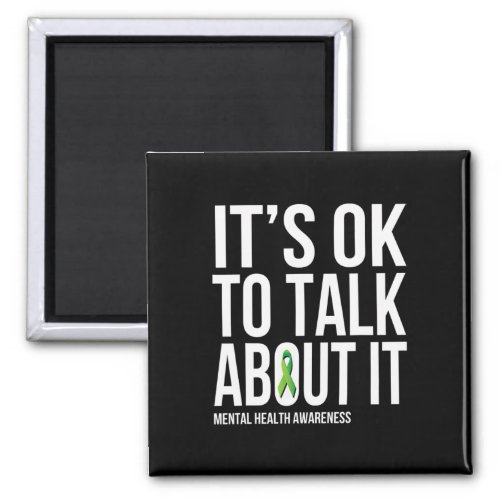 Ok To Talk About It Mental Health Awareness Green  Magnet