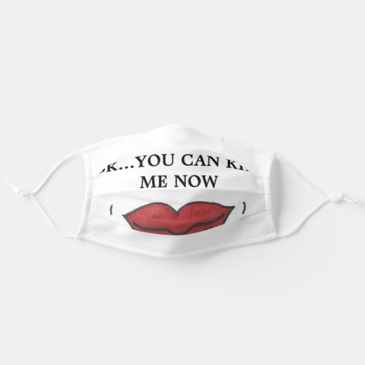 Ok...You can KISS me now! Adult Cloth Face Mask (Front, Unfolded)