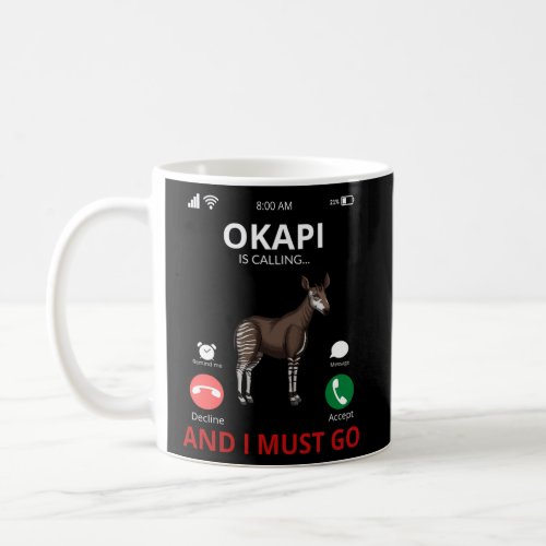 Okapi Is Calling And I Must Go Coffee Mug