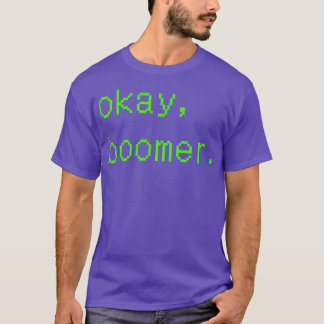 Okay Boomer T-Shirt