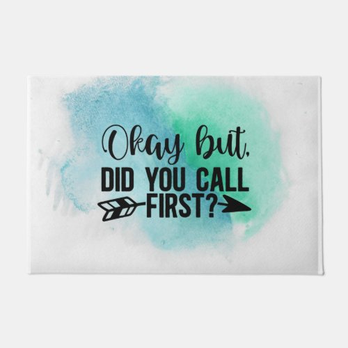 Okay But Did You Call First Sarcastic Introvert Doormat