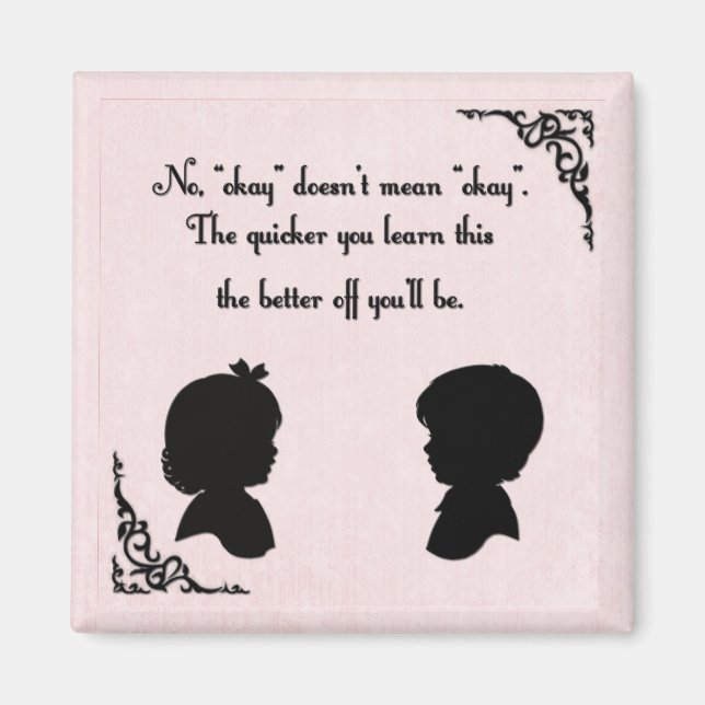 Okay Doesn't Mean Okay Magnet (Front)