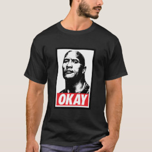 OKAY Dwayne Johnson Classic T-Shirt