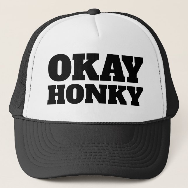 Okay Honky Trucker Hat (Front)