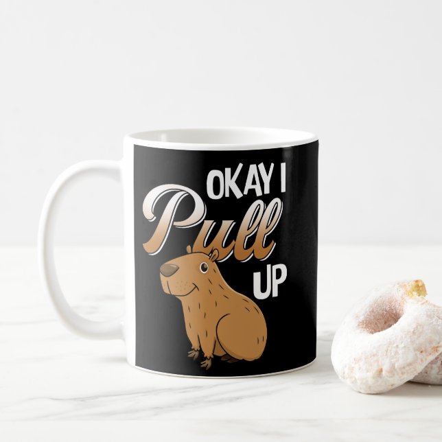 Okay I Pull Up Capybara Hydrochoerus hydrochaeris Coffee Mug (With Donut)