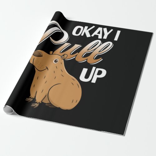 Okay I Pull Up Capybara Hydrochoerus hydrochaeris Wrapping Paper