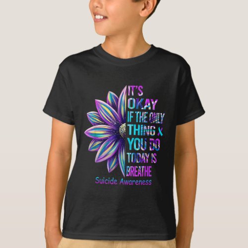 Okay If The Only Thing You Did Today Was Breathe  T_Shirt