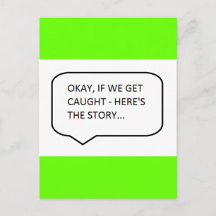 OKAY IF WE GET CAUGHT, HERE'S THE STORY FUNNY HUMO POSTCARD