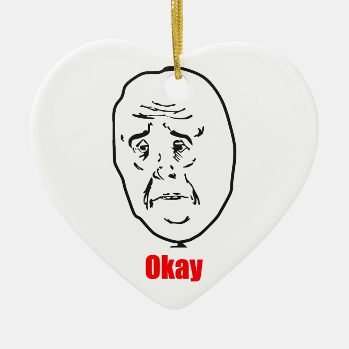 Okay   Meme Christmas Ornaments