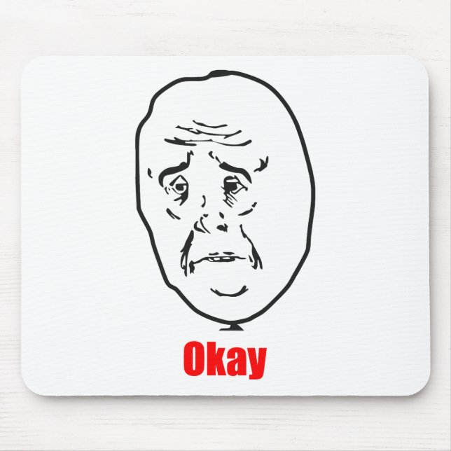 Okay - Meme Mouse Pad (Front)