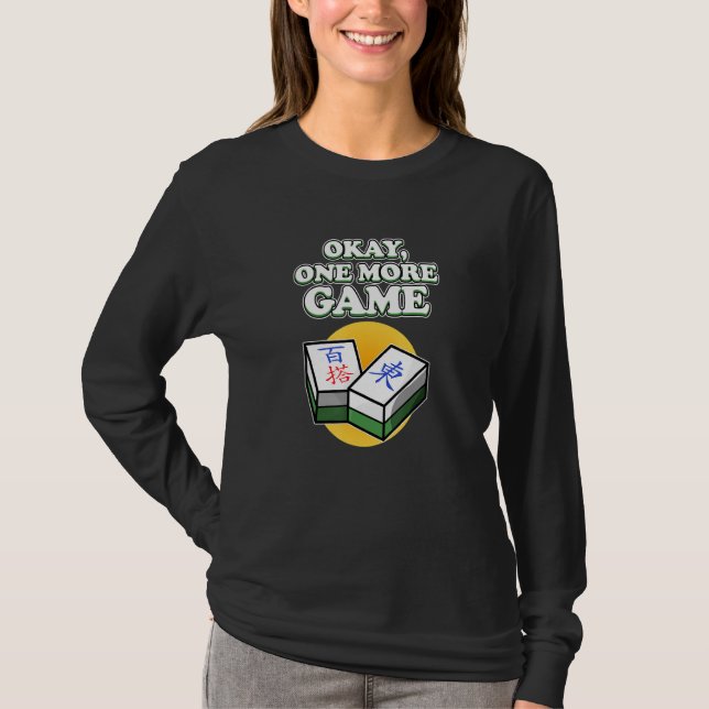Okay One More Game Mahjong Player Games Graphic T-Shirt (Front)
