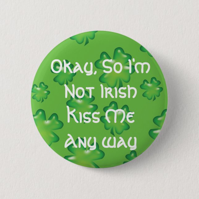 Okay, So I'm Not Irish Pinback Button (Front)