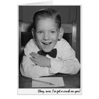 "Okay, sure, I've got a crush on you!" Cards