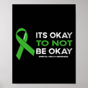 Okay To Not Be Okay Mental Health Awareness Green Poster