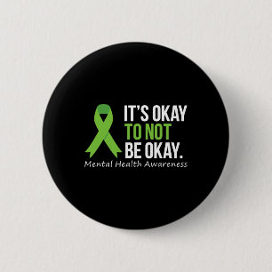 Okay To Not Be Okay Mental Health Awareness Ribbon Button