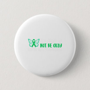 Okay To Not Be Okay Mental Health Awareness Ribbon Button
