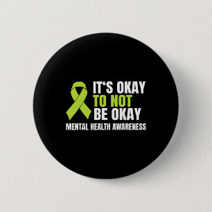 Okay To Not Be Okay Mental Health Ribbon  Button