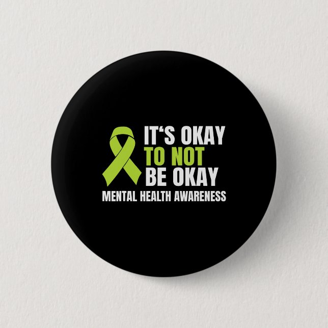 Okay To Not Be Okay Mental Health Ribbon  Button (Front)
