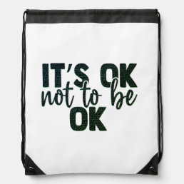 okay to not be okay quote Drawstring Backpack