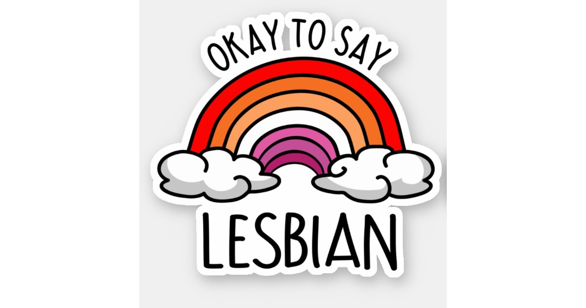 Okay To Say Lesbian Sticker Zazzle
