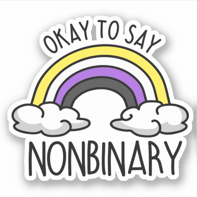 Okay to say nonbinary sticker (Front)