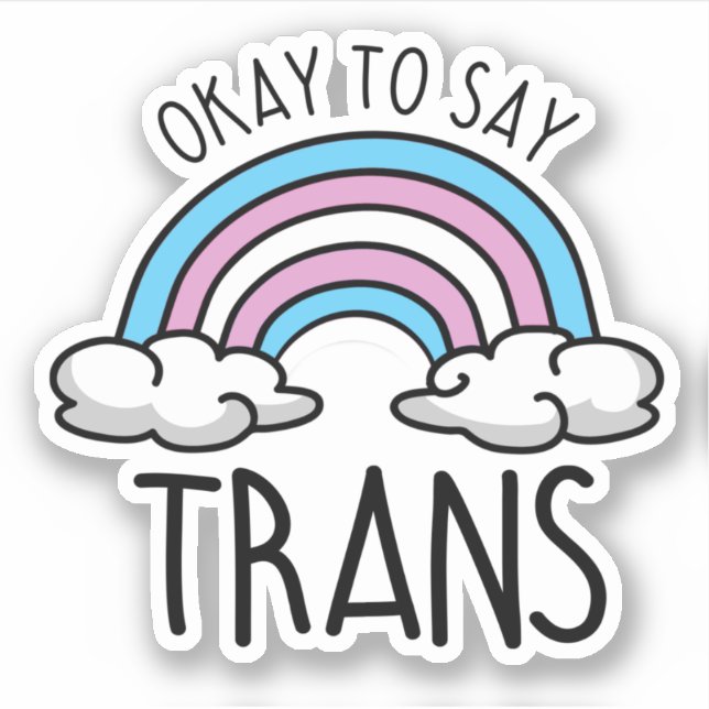Okay to say trans sticker (Front)