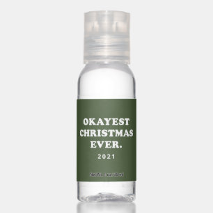 Okayest Christmas Ever green funny holiday Hand Sanitizer