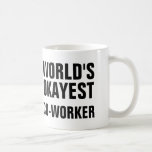 Okayest Co-Worker Coffee Mug<br><div class="desc">Okayest Co-Worker</div>