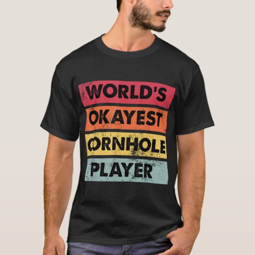 Okayest Cornhole Player Funny Cornhole Champion Te T_Shirt