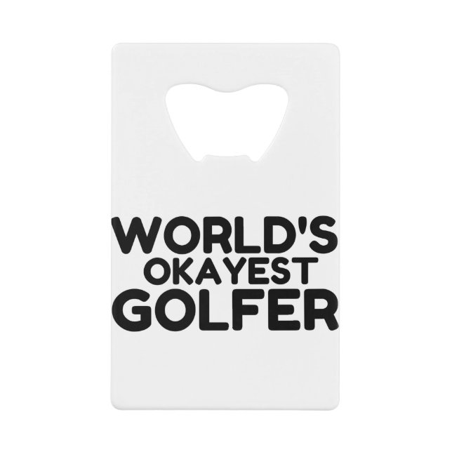 OKAYEST GOLFER CREDIT CARD BOTTLE OPENER (Front)