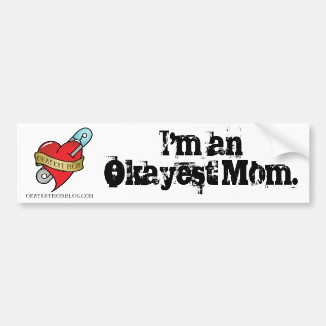 Okayest Mom Bumper Sticker (Front)