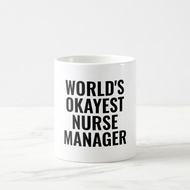 Okayest Nurse Manager Funny Coffee Mug (Center)
