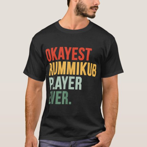 Okayest Rummikub Player Ever Multicolored Font T_Shirt