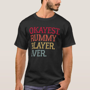 Okayest Rummy Player Ever  Rummy Card Game  1 T-Shirt