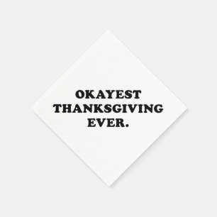 Okayest Thanksgiving Ever funny Napkins